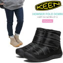 【正規取扱店】キーン KEEN レディース スノーブーツ ウィメンズ ハウザーフォールドダウン HOWSER FOLD DOWN ブラック ティンバーウルフ トープ 1027929 1027930 2023AW wbt【靴】2309ripe