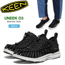 キーン KEEN スニーカー サンダル メンズ ユニーク オースリー UNEEK O3 ブラック スターホワイト 1028673 2024SS sdl snk【靴】2403trip