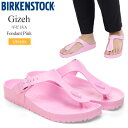 ビルケンシュトック BIRKENSTOCK サンダル メンズ レディース ギゼ EVA Gizeh フォンダンピンク レギュラー幅 1027352 2024SS...