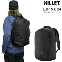 ミレー MILLET リュック メンズ レディース EXP NX 24 バックパック 24L MIS01309 2025SS bpk bns【鞄】2504tri...