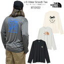 ザ・ノース・フェイス THE NORTH FACE Tシャツ 長袖 メンズ ロングスリーブ ウォータースムースティー L/S Water Smooth Tee ...