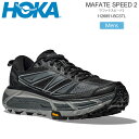 ホカ HOKA ランニングシューズ 厚底 メンズ マファテスピード2 MAFATE SPEED 2 ブラック キャッスルロック 1126851 2025AW s...