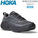 ホカ HOKA ランニングシューズ 厚底 メンズ ステルス テック ボンダイ8 TS ケージド STEALTH TECH BONDI 8 CAGED チャコールグレー グレースカイズ 1155391 2025AW snk【靴】2507trip
