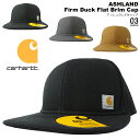 carhartt カーハートアッシュランドキャップ フラットブリムキャップフラットバイザー 帽子ASHLAND CAPFirm Duck Flat Brlm C...