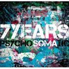 セブンイヤーズ / PSYCHOSOMATIC [CD]