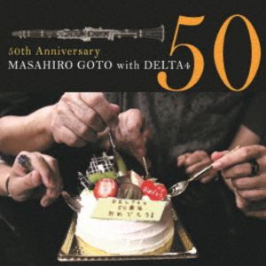 MASAHIRO GOTO with DELTA4 / 50th Anniversary [CD]
