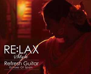 ベネデッティ＆サヴォボダ / RE：LAX Refresh Guitar ”Echoes Of Spain” [CD]