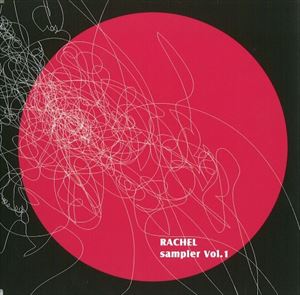 RACHEL / SAMPLER VOL.1 [CD]