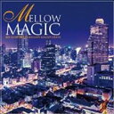 MELLOW MAGIC [CD]