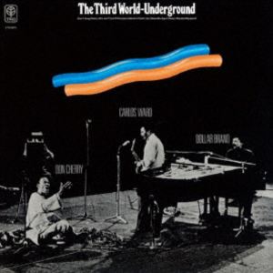 ダラー・ブランド＝ドン・チェリー＝カルロス・ワード（p／tp／as、perc） / 第三世界／アンダーグラウ..