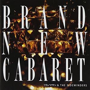 フカノマサシ＆THE SIDEWINDERS / BRAND NEW CABARET [CD]