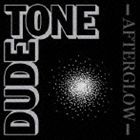 DUDE TONE / AFTERGLOW [CD]