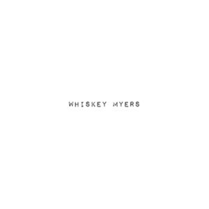 輸入盤 WHISKEY MYERS / WHISKEY MYERS [LP]