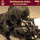 輸入盤 BOTTLENECK JOHN / ALL AROUND MAN [SACD HYBRID]