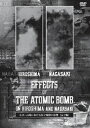 THE EFFECTS OF THE ATOMIC BOMB ON HIROSHIMA AND NAGASAKI 広島・長崎における原子爆弾の影響 ［完全版］ [DVD]