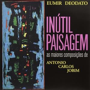 輸入盤 EUMIR DEODATO / INUTIL PAISAGEM [LP]