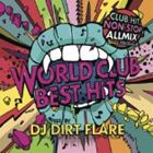 Artist Name: M - DJ DIRTFLARE / WORLD CLUB BEST HITS [CD]