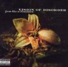 A VISION OF DISORDER / FROM BLISS TO DEVASTATION [CD]