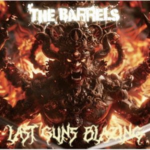 THE BARRELS / LAST GUNS BLAZING [CD]