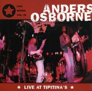 輸入盤 ANDERS OSBORNE / LIVE AT TIPITINA’S [CD]