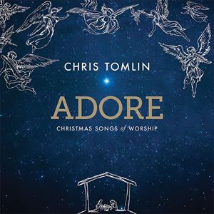 輸入盤 CHRIS TOMLIN / ADORE ： CHRISTMAS SONGS OF WORS [CD]
