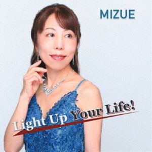 MIZUE / Light Up Your Life! [CD]