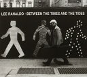 輸入盤 LEE RANALD / BETWEEN THE TIMES AND THE TIDES [CD]