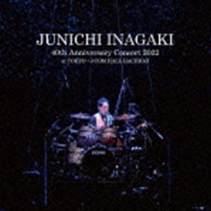  / JUNICHI INAGAKI 40th Anniversary Concert 2022 at TOKYOJCOM HALL HACHIOJI [CD]