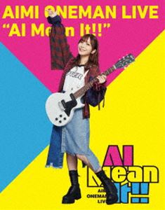 愛美 ONEMAN LIVE”AI Mean It!!” [Blu-ray]