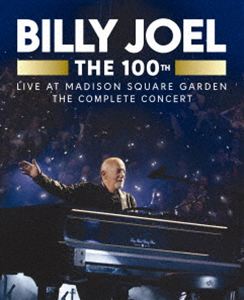 ビリー・ジョエル／The 100th：ライヴ・アット・マディソン・スクエア・ガーデン -...