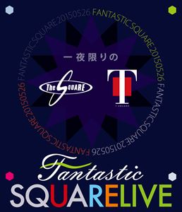 T-SQUARE／一夜限りのFANTASTIC SQUARE LIVE [Blu-ray]