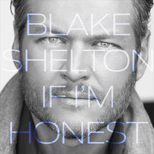 Artist Name: D - 輸入盤 BLAKE SHELTON / IF I’M HONEST [CD]