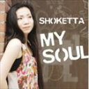 SHOKETTA / MY SOUL [CD]