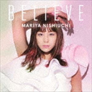 西内まりや / BELIEVE（通常盤／CD＋DVD（スマプラ対応）） CD