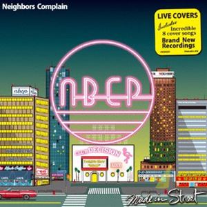 Neighbors Complain / Made in Street Live Covers [CD]