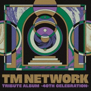 TM NETWORK TRIBUTE ALBUM -40TH CELEBRATION- 