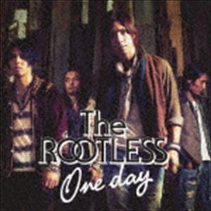 The ROOTLESS / One day（通常盤／ジャケットB） [CD]
