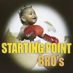 BRO��s / STARTING POINT [CD]