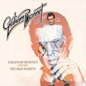 グラハム・ボネット / GRAHAM BONNET／NO BAD HABITS （2CD EXPANDED DELUXE EDITION） 