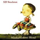 525 Stockton / MaukaMedows Blend [CD]
