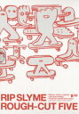 RIP SLYME／ROUGH-CUT FIVE DVD