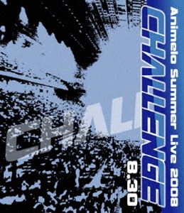 Animelo Summer Live 2008-Challenge-8.30 [Blu-ray]