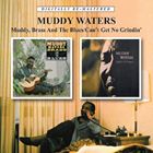 Blues - 輸入盤 MUDDY WATERS / MUDDY BRASS ＆ THE BLUES ／ CAN’T GET NO GRINDIN [CD]