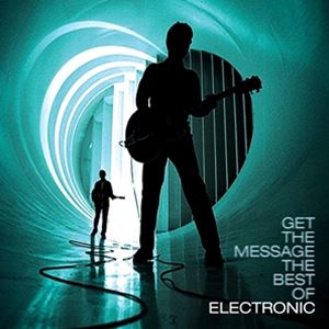 輸入盤 ELECTRONIC / GET THE MESSAGE： THE BEST OF ELECTRONIC [2CD]