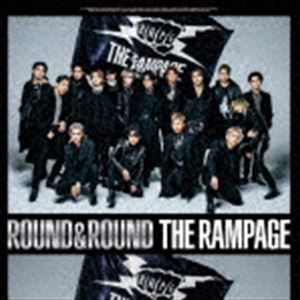 THE RAMPAGE from EXILE TRIBE / ROUND ＆ ROUND（通常盤） CD