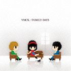 YMCK / FAMILY DAYS [CD]