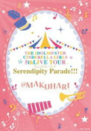 THE IDOLM@STER CINDERELLA GIRLS 5thLIVE TOUR Serendipity Parade!!!@MAKUHARI