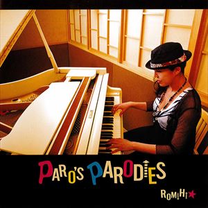 RomiHi★ / Paro’s Parodies [CD]