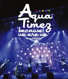 Aqua Timez／because we are we tour 2012-2013 [Blu-ray]