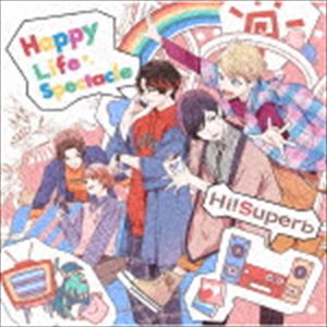 Hi!Superb / Happy Life Spectacle（特装盤／CD＋DVD） 